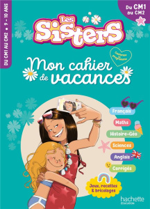 Mon cahier de vacances Les Sisters. Du CM1 au CM2, Edition 2024 - Raoul Elisabeth