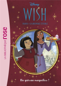 Wish, Asha et la bonne étoile Tome 3 : Un gâteau magnifico ! - WALT DISNEY COMPANY
