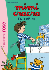 Mimi Cracra Tome 3 : Mimi Cracra en cuisine - Rosenstiehl Agnès
