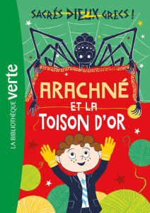Sacrés dieux grecs ! Tome 3 : Arachné et la toison d'or - Tarakson Stella ; Roberts Nick ; Elland-Goldsmith