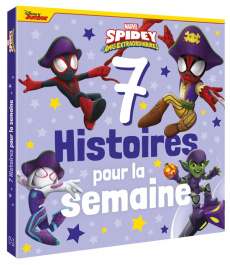 Spidey et ses amis extraordinaires. 7 histoires pour la semaine - Caussé Emmanuelle