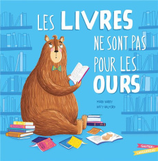 Les livres ne sont pas pour les ours - Barry Marc ; Halford Katy ; Kalengula Catherine
