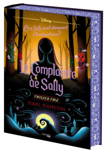 La complainte de Sally. Et si Sally avait découvert Christmastown ? Edition collector - Mancusi Mari ; Laget Laurent