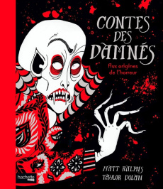 Contes des damnés - Ralphs Matt ; Dolan Taylor ; Julien Sandy
