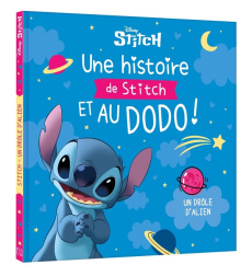 Une histoire de Stitch et au dodo ! Un drôle d'Alien - Caussé Emmanuelle
