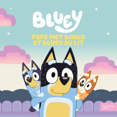 Bluey : Papa met Bingo et Bluey au lit - BBC STUDIOS - LADYBI