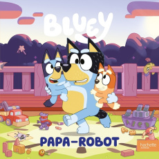 Bluey : Papa-Robot - BBC STUDIOS - LADYBI