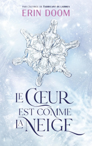 Le coeur est comme la neige - Doom Erin ; Nédélec-Courtès Nathalie