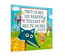 Tout ce que les parents ne veulent pas que tu saches (sur eux) - Collin Sophie