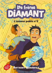 Les Frères Diamant Tome 2 : L'ennemi public n°2 - Horowitz Anthony ; Le Goyat Annick