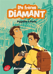 Les Frères Diamant Tome 4 : Pagaille à Paris. (4 enquêtes) - Horowitz Anthony ; Le Goyat Annick