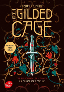 The Prison Healer Tome 2 : The Gilded Cage. La princesse rebelle - Noni Lynette ; Jacquet-Robert Alison