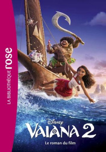 Bibliothèque Disney : Vaiana 2. Le roman du film - DISNEY