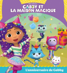 Gabby et la maison magique : L'anniversaire de Gabby - UNIVERSAL STUDIOS