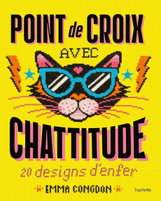 Point de croix avec chattitude. 20 designs d'enfer - Congdon Emma ; Boyer Elisabeth