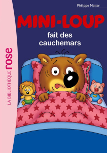 Mini-Loup Tome 3 : Mini-Loup fait des cauchemars - Matter Philippe