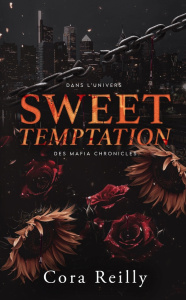 The Mafia Chronicles : Sweet Temptation - Reilly Cora ; Dabat Sophie