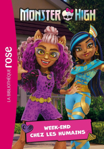 Monster High Tome 6 : Week-end chez les humains - MATTEL