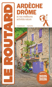 Ardèche, Drôme. Et nos meilleurs activités nature, Edition 2025-2026 - COLLECTIF