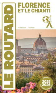 Florence et Le Chianti. Edition 2025-2026 - COLLECTIF