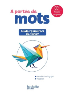 A portée de mots CE1. Guide ressources du fichier, Edition 2025 - Bourgouint Philippe ; Bottet Eléonore ; Lucas Jani