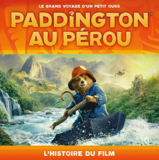 Les aventures de Paddington : Paddington au Pérou. L'histoire du film - Burton Mark ; Gerlings Rebecca ; Lecoq Sophie