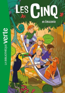 Les Cinq Tome 40 : Les Cinq en Amazonie - Voilier Claude ; Blyton Enid