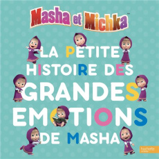 La petite histoire des grandes émotions de Masha - Godeau Natacha