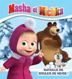 Masha et Michka : Bataille de boules de neige ! - Godeau Natacha