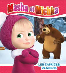 Masha et Michka : Les caprices de Masha - Godeau Natacha