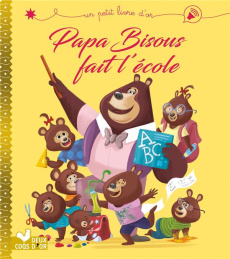 Papa Bisous fait l'école - Amiot Karine-Marie ; Guerlais Gérald