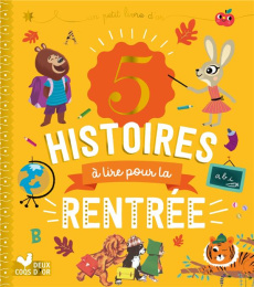 5 Histoires à lire pour la rentrée - Amiot Karine-Marie ; Guerlais Gérald ; Castaing An