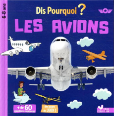 Dis pourquoi les avions - Paris Mathilde ; Guerlais Gérald ; Meyer Aurore