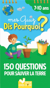 Mes quiz dis pourquoi ? 150 questions pour sauver la planète - Paris Mathilde ; Lienard Maud ; Chassagnole Estell