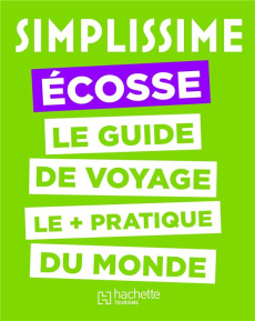 Simplissime Ecosse. Le guide de voyage le + pratique du monde - Lachhab Sarah - Clémençon Frédéric - Huot Aurélie