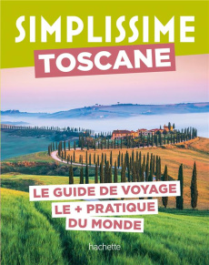 Toscane. Le guide de voyage le pratique du monde - Tournebize Lucie ; Rouveyre-Scalbert Nathalie ; Cl