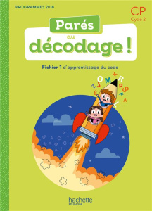 Parés au décodage ! CP cycle 2. Fichier 1 d'apprentissage du code, Edition 2020 - Clairet Françoise ; Martin Emilie