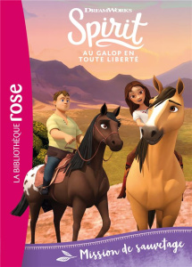 Spirit - Au galop en toute liberté Tome 7 : Mission de sauvetage - DREAMWORKS
