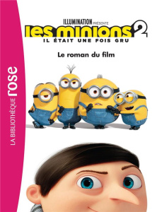 Les Minions 2 - Il était une fois Gru. Le roman du film - UNIVERSAL STUDIOS