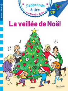 J'apprends à lire avec Sami et Julie : La veillée de Noël. Fin de CP, niveau 3 - Massonaud Emmanuelle ; Bonté Thérèse