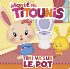 Le monde des Titounis : Tini va sur le pot - Goyons Laban Virginie ; Marchand Kalicky Anne