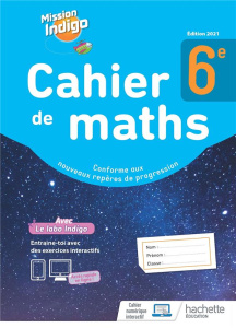 Mathématiques 6e Cahier de maths Mission Indigo. Edition 2021 - Barnet Christophe ; Billa Nadine ; Layan Marie-Chr