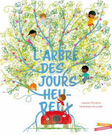 L'arbre des jours heureux - Wouters Josette ; Brunelet Madeleine