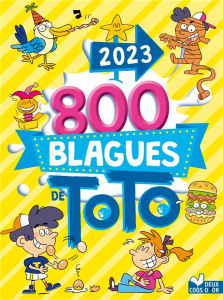 800 blagues de Toto. Edition 2024 - Naud Pascal ; Turier Virgile ; Guignette Jérémy ;