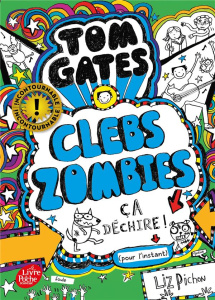 Tom Gates Tome 11 : ClebsZombies ça déchire ! (pour l'instant) - Pichon Liz ; Zimmermann Natalie