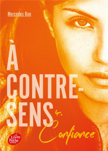 A contre-sens Tome 4 : Confiance - Ron Mercedes ; Nédélec-Courtès Nathalie