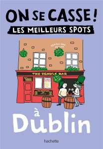 On se casse ! Les meilleurs spots à Dublin - Malié Violaine