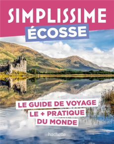 Ecosse. Le guide de voyage le pratique du monde - Lachhab Sarah ; Clémençon Frédéric ; Huot Aurélie