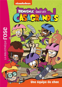 Bienvenue chez les Casagrandes Tome 6 : Une équipe de choc