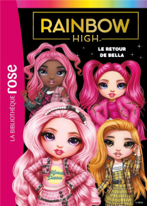 Rainbow High Tome 9 : Le retour de Bella - Rubio-Barreau Vanessa